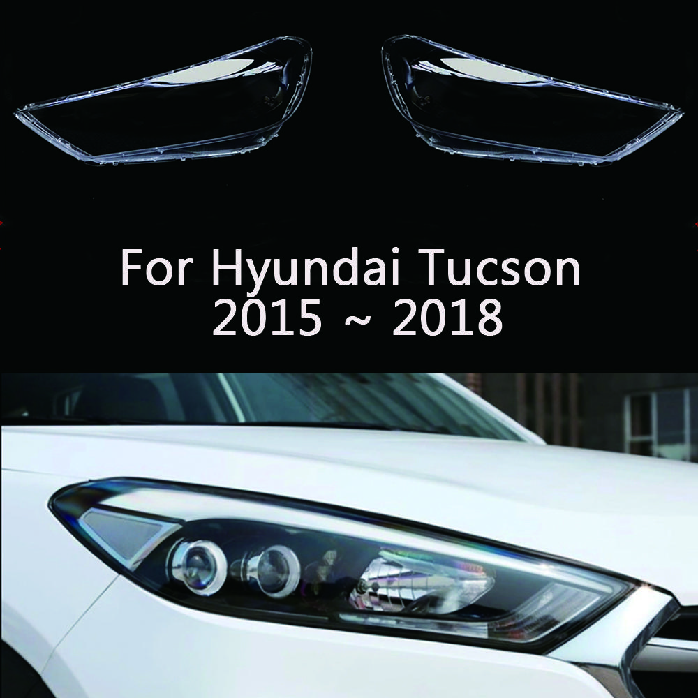 For Hyundai Tucson 2015 2016 2017 2018 front Car Headlight Cover Lens Shell Lampcover Lampshade Headlamp Light mask