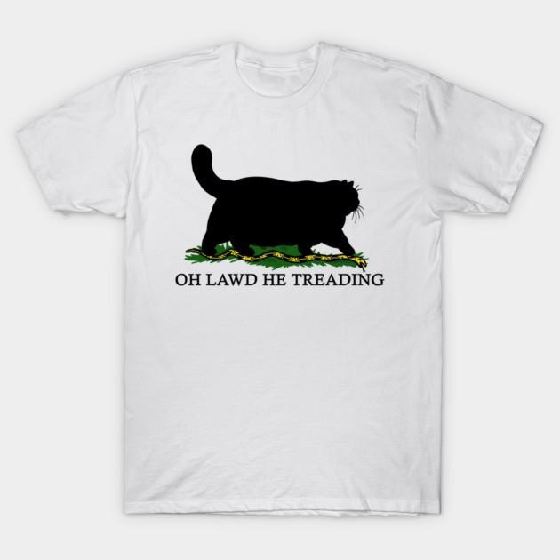 Oh Lawd He Treading Funny Viral Meme Graphic Unisex Casual T-Shirt