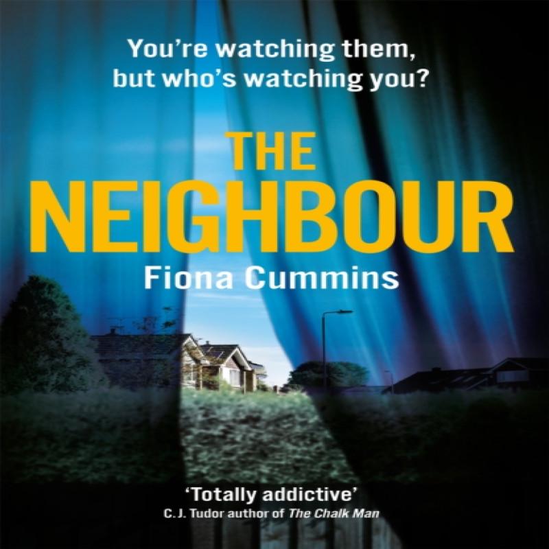 The Neighbour by Fiona Cummins Hardback Book 9781509876914