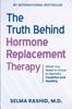 Bok The Truth Behind Hormone Replacement Therapy : What You Need To Know To Remain Youthful and Healthy