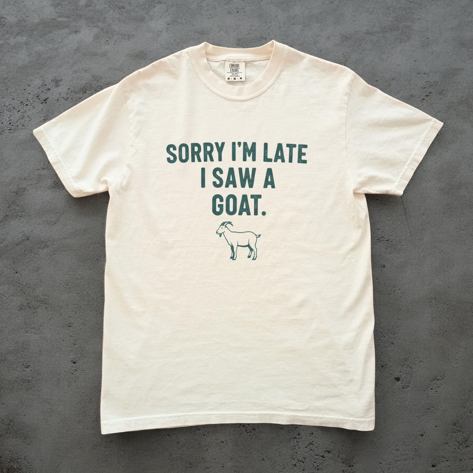 Sorry Im Late I Saw a GoaT shirt, Funny Goat Tee, Unisex Comfort Colors Tee, Goat Lover Gift, Farm Animal Shirt, Cute GoaT shirt 3XL