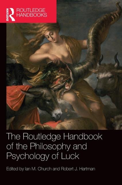 The The Routledge Handbook of the Philosophy and Psychology of Luck Book