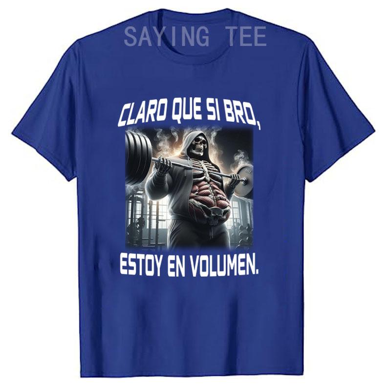 CLARO QUE SI BRD ESTOY EN VOLUMEN Funny GYM T-SHIRT Men's Fashion Fitness Exercise Graphic Outfit Short Sleeve Saying Tee Tops