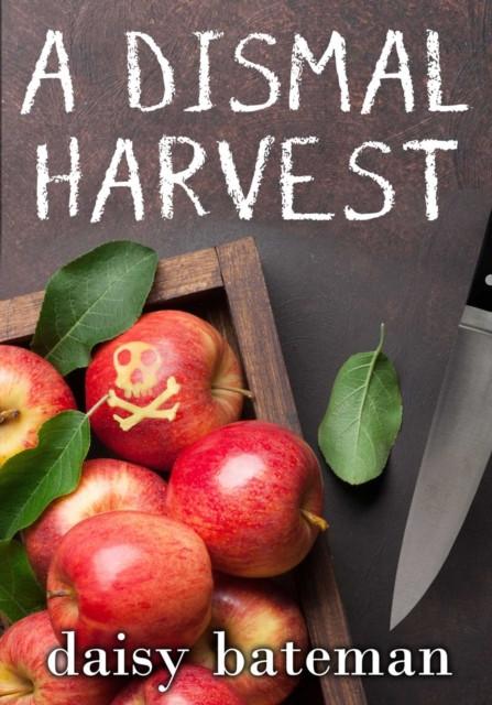 A Dismal Harvest by Daisy Bateman Paperback Book 9781645060383
