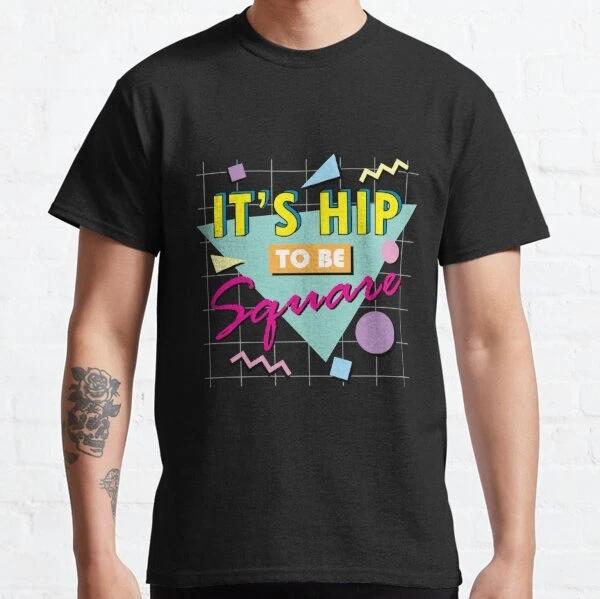 It s hip to be square Design Best Gift Idea Classic T-Shirt S-3XL M