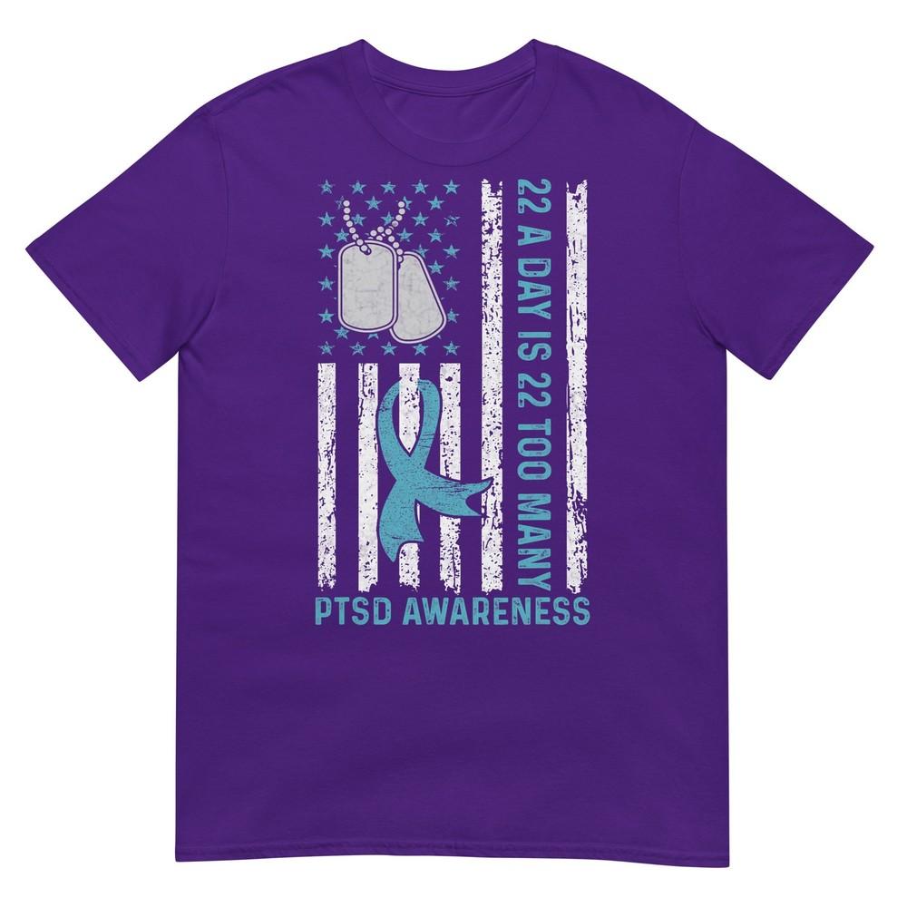 22 A Day Is 22 Too Unisexy Ptsd Awareness Veteran Tshirt