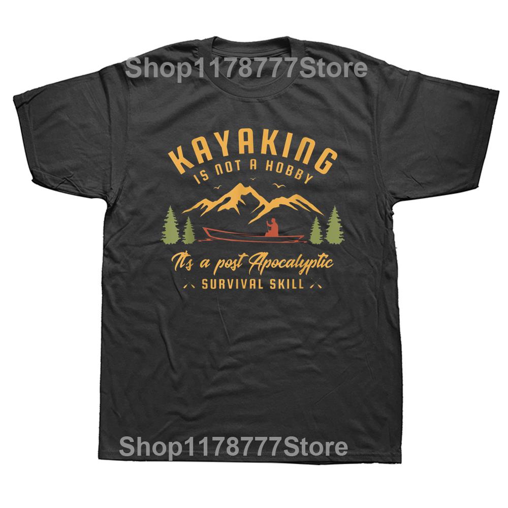 Funny Kayaking Kayak T Shirts Graphic Cotton Streetwear Short Sleeve Birthday Gifts Summer Style Tshirt Mens Clothing