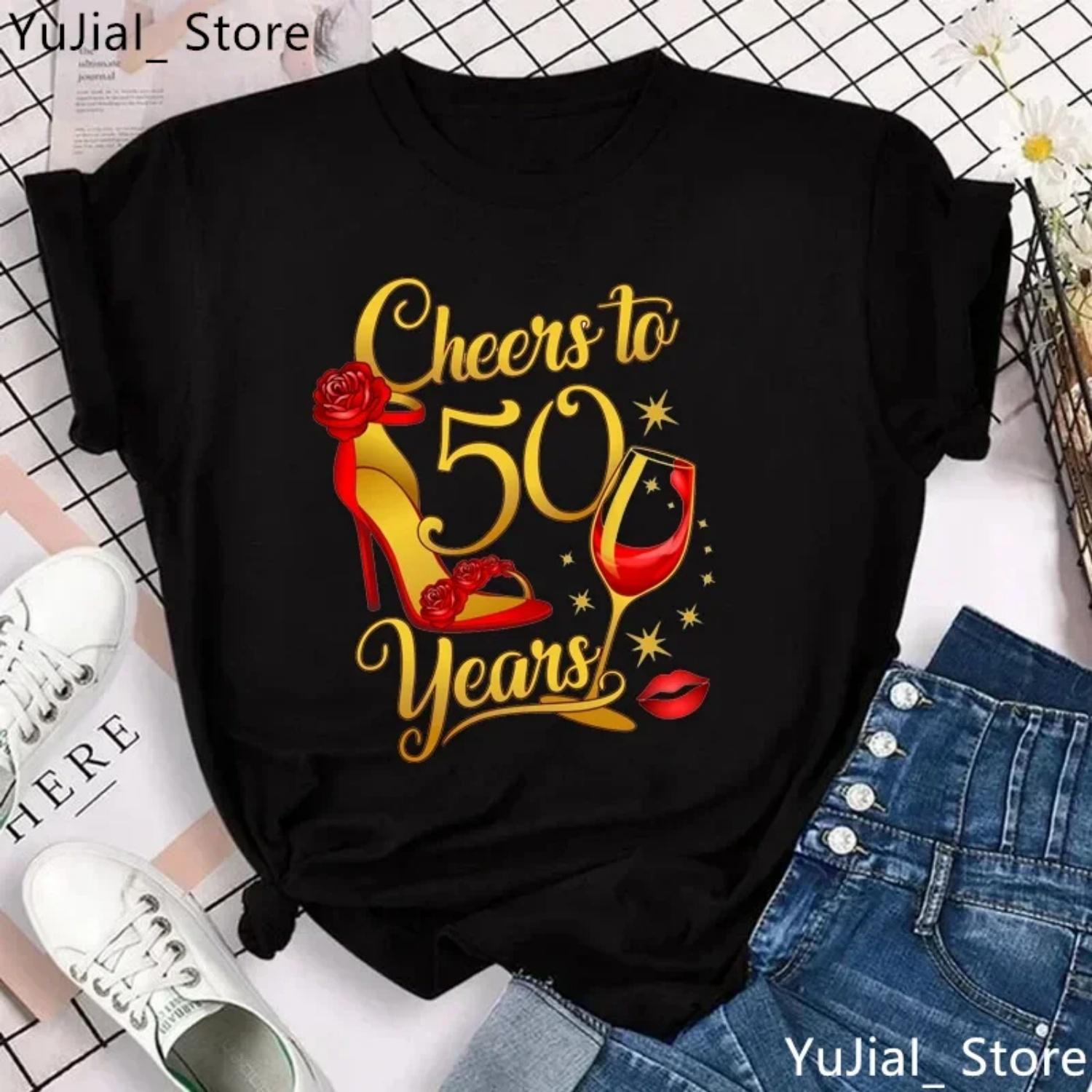 Cheers To 50 Years Graphic Print Tshirt Women Red High Shoes Lips Birthday Gift T Shirt Femme Gray Green Yellow Black T-Shirt S чёрный