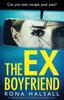 Kniha The Ex-Boyfriend : A Completely Addictive and Shocking Psychological Thriller