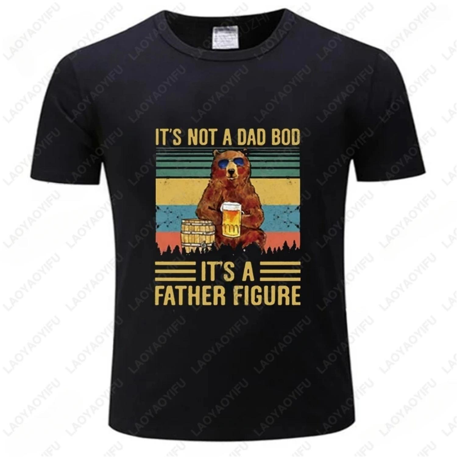 

It s A Father Figure Bear Drinking Vintage Cute It s Not A Dad Bod T Shirt graphic t shirts High quality cotton printed T-shirt XXXXXL чорний