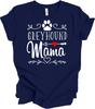 Greyhound Mama T-Shirt - Perfect Gift for Dog Lovers