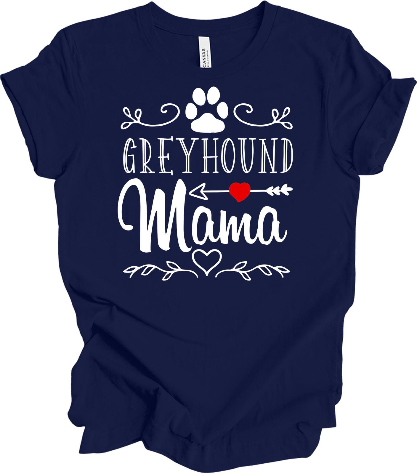 Greyhound Mama T-Shirt - Perfect Gift for Dog Lovers S