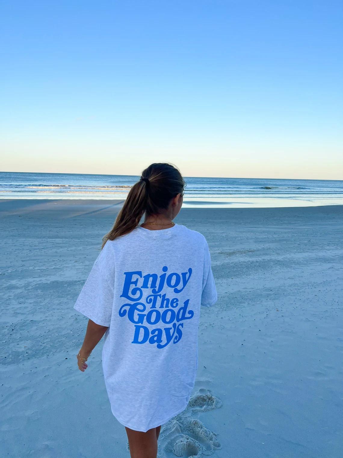 Enjoy the Good Days Gildan Shirt XL