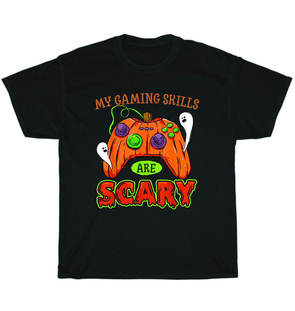 

Funny My Gaming Skills Are Scary Ghost Video Game Gamer Halloween T-Shirt Unisex 4XL