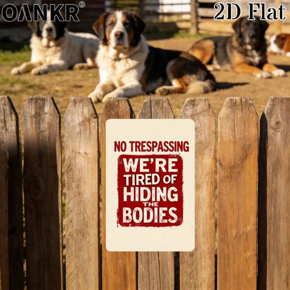 Vintage No Trespassing Metal Tin Sign - We're Tired of Hiding the Bodies - Funny Farmhouse Wall Decor for Man Cave Garage