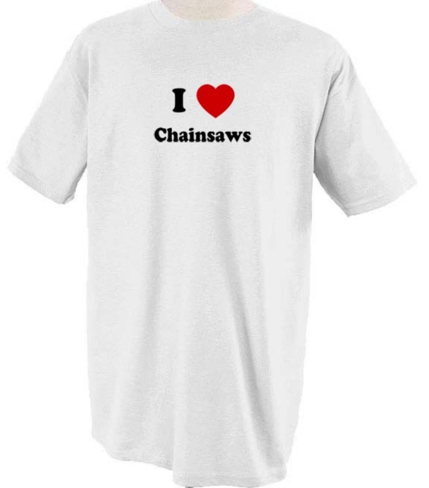 I LOVE CHAINSAWS FOOD EAT Unisex Adult T-Shirt Tee Top XXXXL