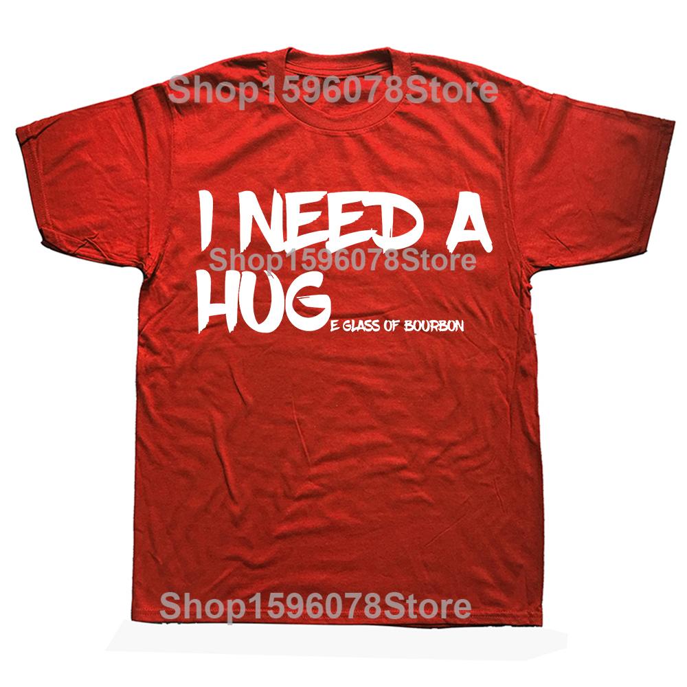 Drinking I Need A Huge Glass T Shirts Men Casual Cotton Humor Streetwear Tee Shirt Short Sleeve Unisex Loose Crewneck Clothing