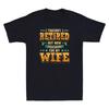 I Thought I Retired But Now Just Work For My Wife Funny Quote Retro Unisexs Tshirt