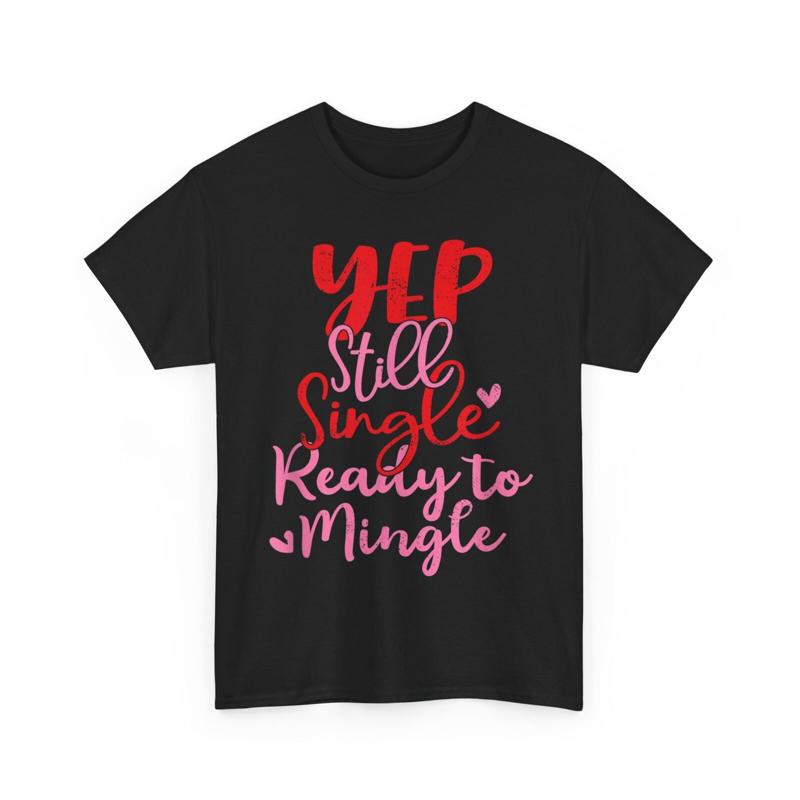 

Yep Still Single Ready to Mingle T Shirt Unisex Heavy Cotton Tee 5XL різнокольоровий