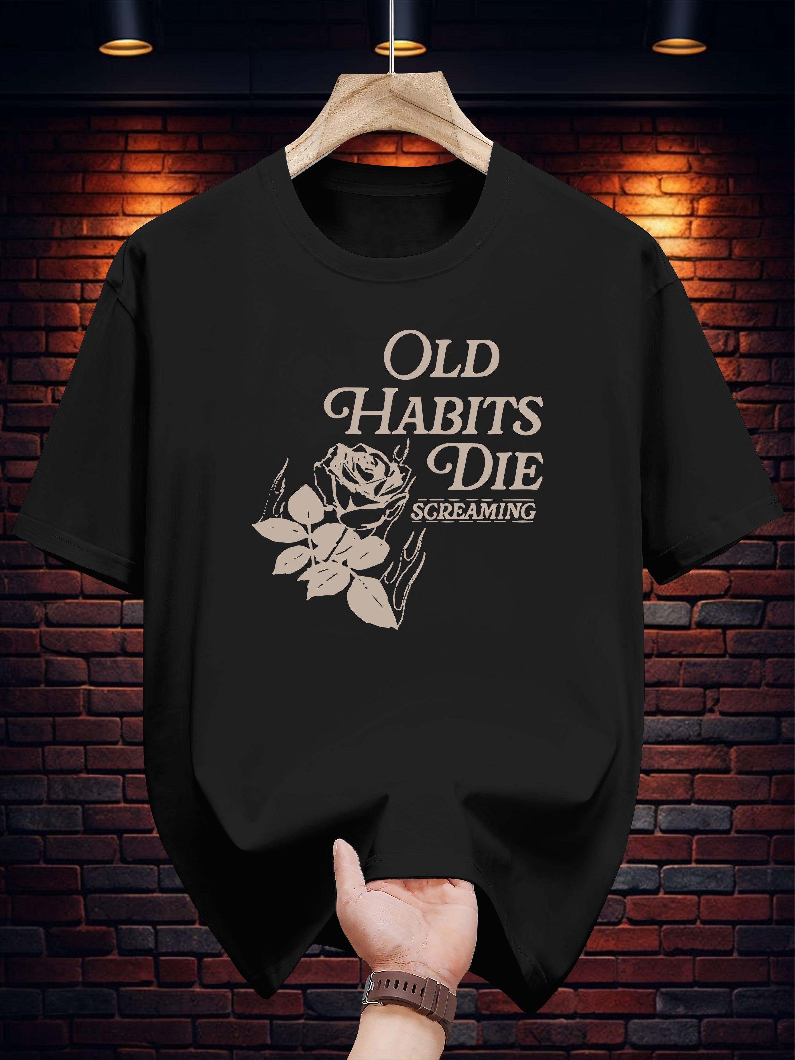 T-shirt - Old Habits Die Hard Rose Graphic Print L