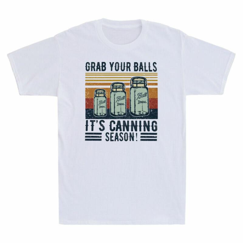 Grab Your Balls It Canning Season Funny Vintage Men T-shirt Retro Cotton Tee XXXXL