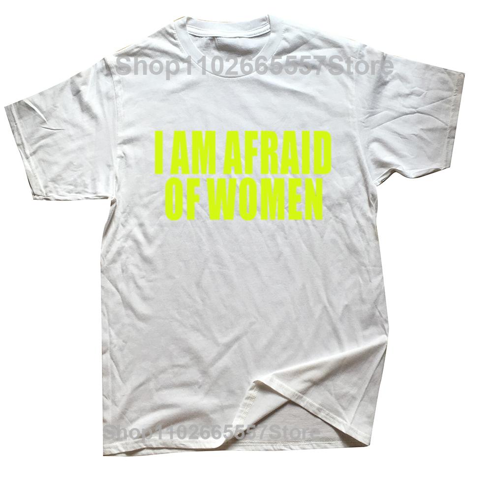 Men Fashion T-shirt I Am Afraid of Women Printed Funny Letter T Shirt Hipster Streetwear Hip Hop Women Tops Casual Loose Tees