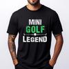 Funny Miniature Golfing Mini Golf Legend Golfer Funny Shirt T Shirt Mans Clothing Men Free Shipping Clothes Hip Hop