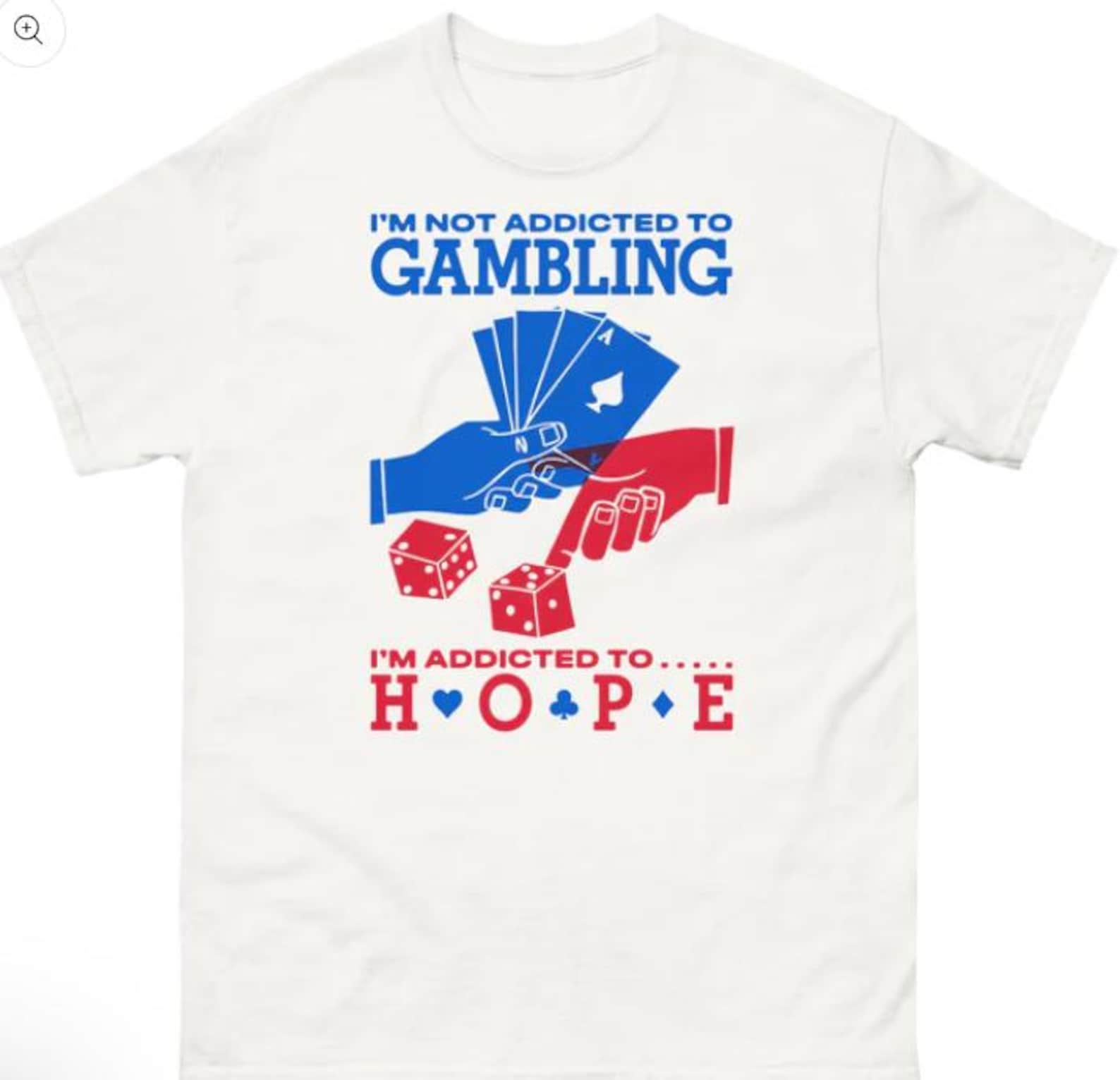 I m Not Addicted To Gambling I m Addicted To Hope shirt 3XL