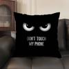 Dont Touch My Phone Pillow Case Sofa Living Room Bedroom Double-sided Printing Square Cushion Nap Time Cushion Cover