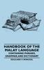 The Handbook Of The Malay Language - Containing Phrases, Grammar, And Dictionary Book