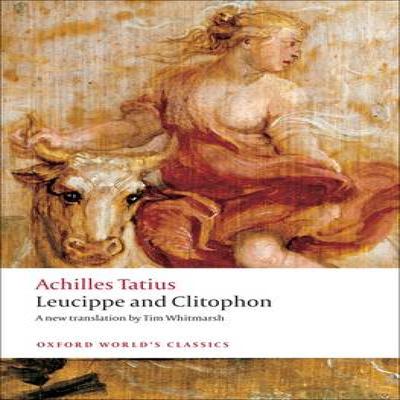 Leucippe and Clitophon by Achilles Tatius Paperback Book 9780199555475