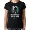 Bigfoot Saw Me But Nobody Believes Him Funny Fun Comedy Women's T-Shirt Mens Womens Tees Top