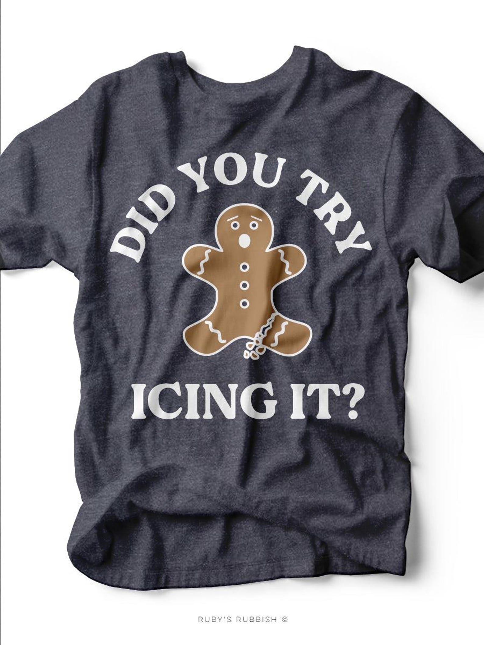 Did You Try Icing It? | Seasonal T-Shirt | Ruby s Rubbish® 4XL