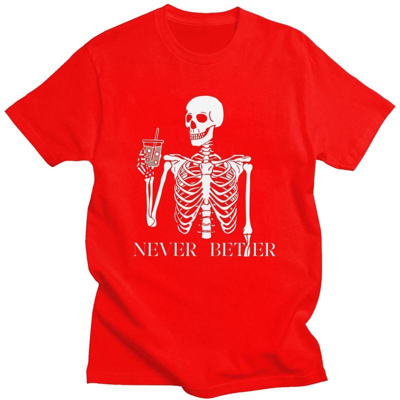 

Custom Halloween Skull Never Better Skeleton Coffee T Shirts for Men Pure Cotton Tees Tshirts Short Sleeve Casual Tshirt S