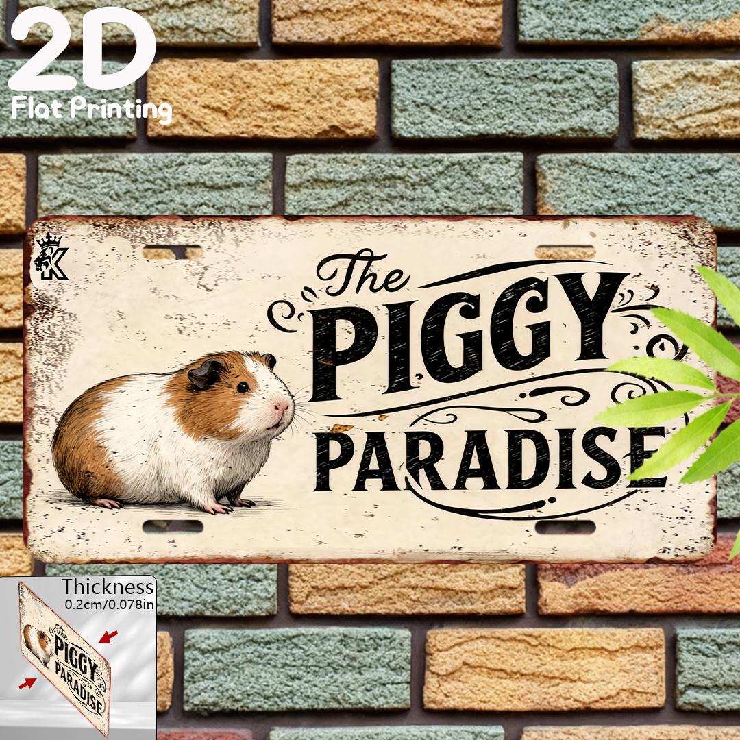 

Vintage Cute The PIGGY PARADISE Guinea Pig Aluminum Tin Sign Wall Art Decor for Pet Lovers Garage Bar Man Cave D Flat Printin 15x30cm(5.9x7.8inch)
