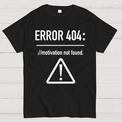 Fout 404 Motivatie Niet Gevonden Unisex 100% Katoen Zomer Casual Cool Los T-shirt