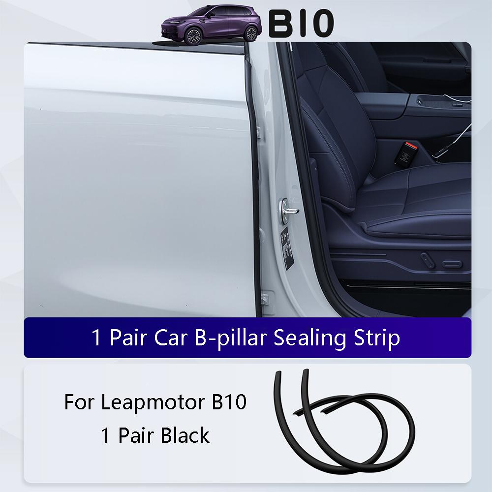 For Leapmotor B10 B Pillar Door Seal Strip Sound ulation Dust Proof Waterproof Noise Reduction Modified Rubber Accessories