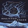 Haunted Tales by Adam Macqueen Paperback Book 9781800754478