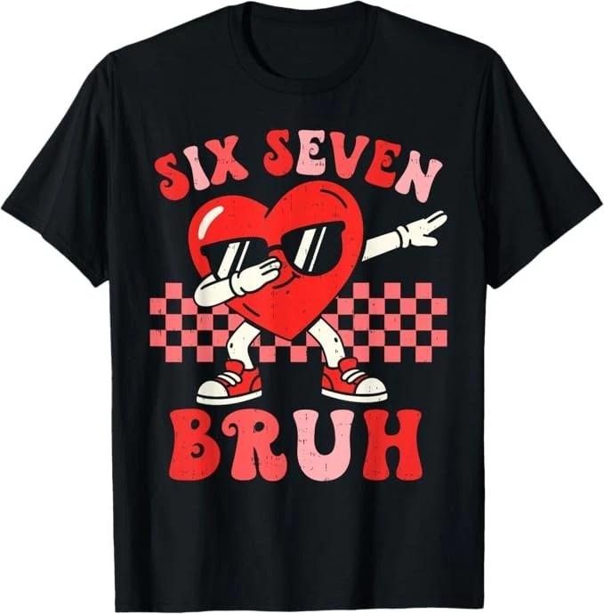 

Six Seven 67 Meme Cool Valentine’s for Teens Boys Girls Kids T-Shirt 130