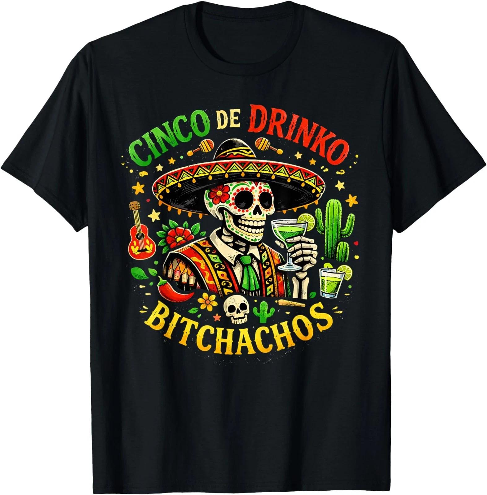 Cinco De Drinko Bitchachos Funny Cinco De Mayo Men Women T-Shirt S