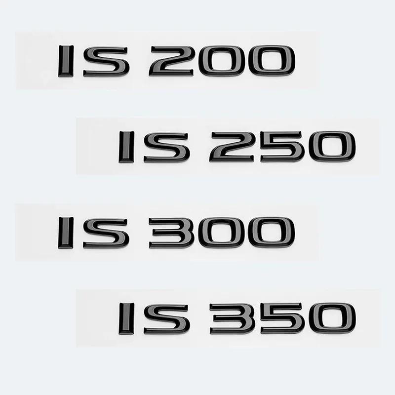 3D ABS IS200 IS250 IS300 IS350 IS300h IS200t HYBRID Emblem Decal Car Trunk Rear Badge Sticker High-Quality Car Exterior Styling Accessories