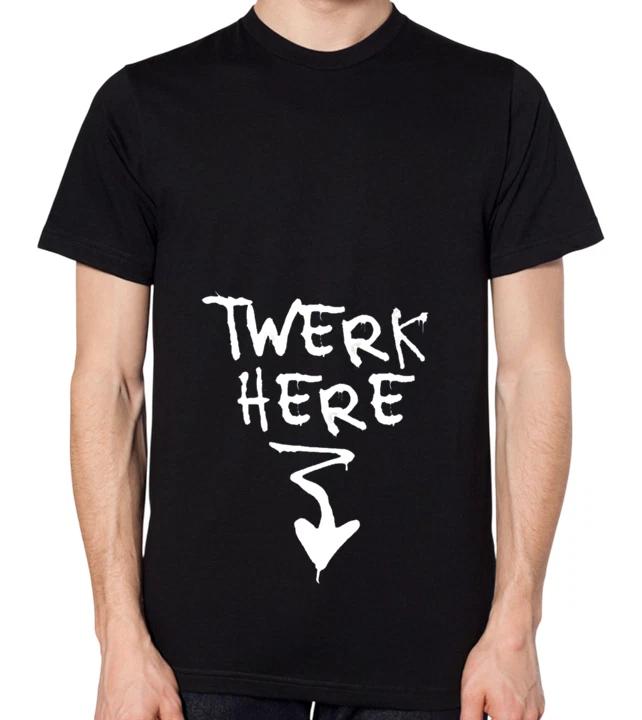 Twerk Here T-Shirt Men Women Unisex Dance Dancing Booty Popping Top S