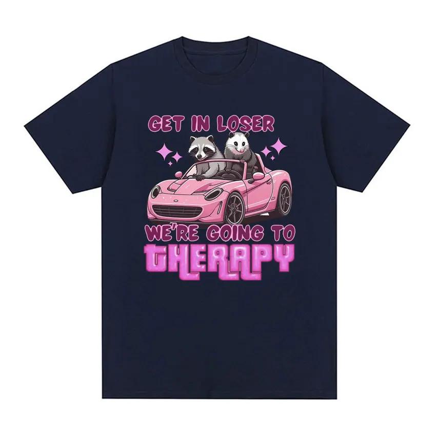 Funny Get In Loser We Going Therapy Raccoon Meme T Shirt Men's Clothing Fashion Kawaii T-shirt Unisex Retro 100% Cotton T Shirts