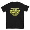 Shoulder Surgery Get Well Soon Funny Gift T-Shirt