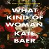 What Kind of Woman by Kate Baer Hardback Book 9781398706828