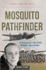 Cartea Mosquito Pathfinder : A Navigator's 90 WWII Bomber Operations