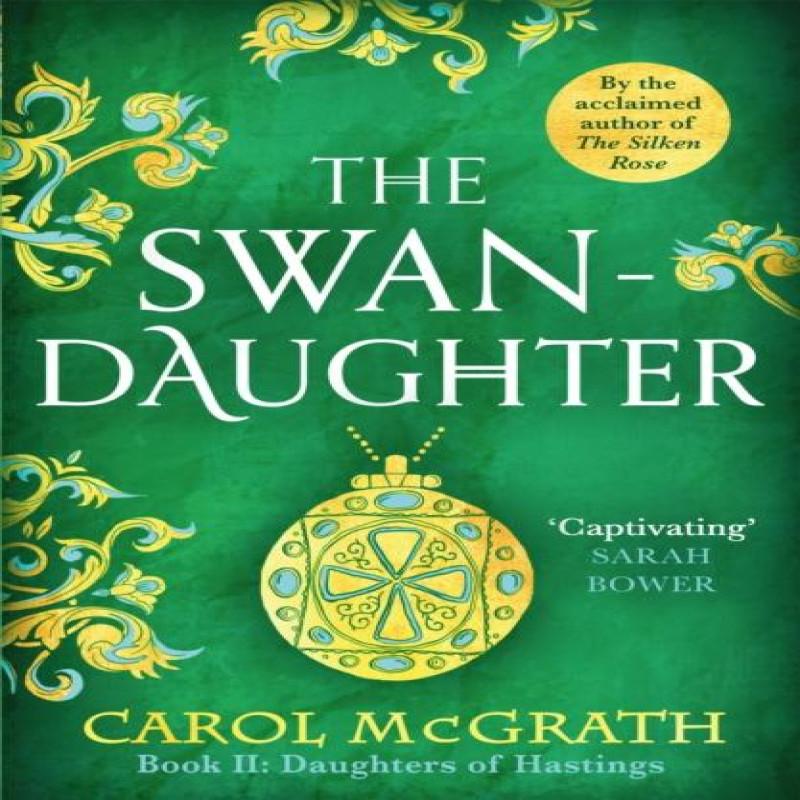 The SwanDaughter by Carol McGrath Paperback Book 9781472283894