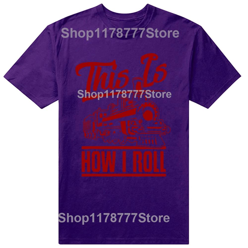 Vtipné Takto to rozjíždím Strojvedoucí Milovníci železnice Trička Narozeninové dárky Letní tričko Grafické Streetwear Krátký rukáv