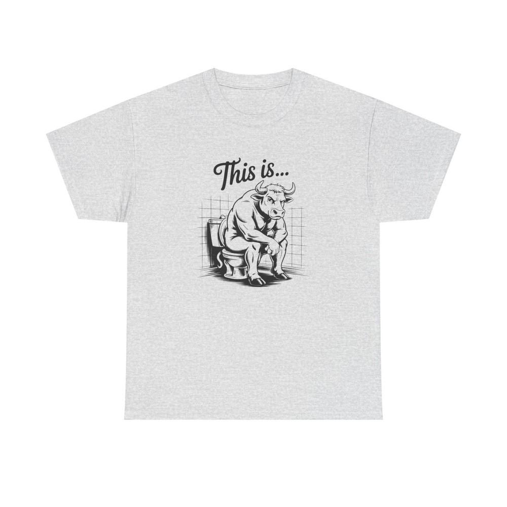 This Is Bull Funny Jokes Graphic T Shirt S-5XL NEW Unisex Heavy Cotton Tee
