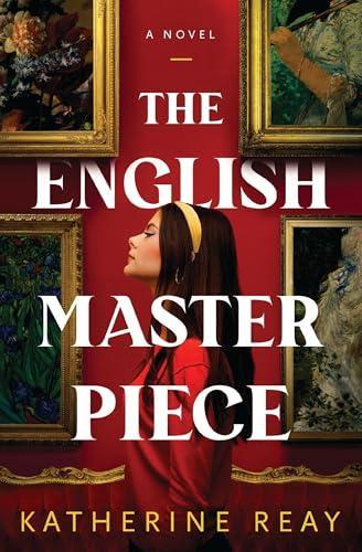 The English Masterpiece by Katherine Reay Paperback Book 9781400347278